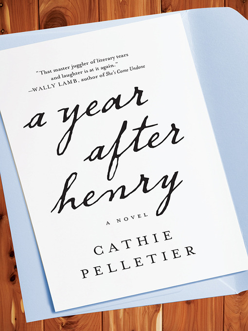 Title details for A Year After Henry by Cathie Pelletier - Available